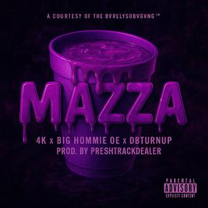 MAZZA (feat. 4K, Big Hommie OE, DBturnUp & PreshTrackdealer)