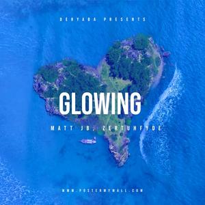 Glowing (feat. Zertuhfyde)