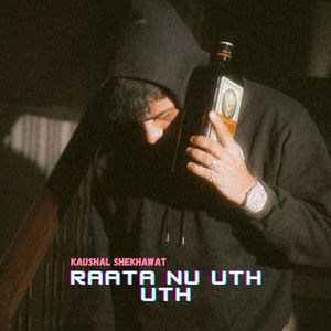 Raata Nu Uth Uth