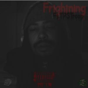 Frightning (feat. TPSTroop)