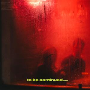 To Be Continued.....