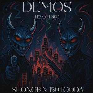 Demos (feat. ShonoB & 150Tooda)