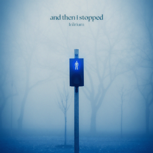 and then i stopped