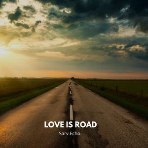 Love Is Road
