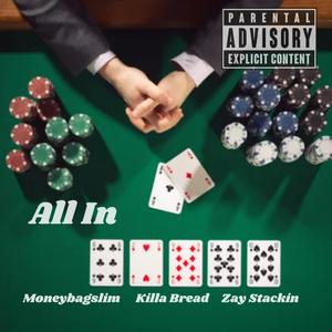 All In (feat. Killa Bread & Zay Stackin)