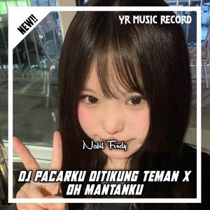 DJ PACARKU DITIKUNG TEMAN X OH MANTANKU
