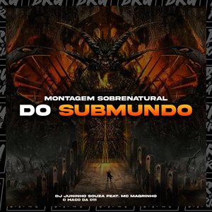 Montagem Sobrenatural do Submundo (feat. Mc Magrinho, Mc Jajá)