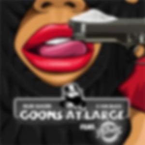 Goons at Large (feat. G Fam Black & Dystrakted)