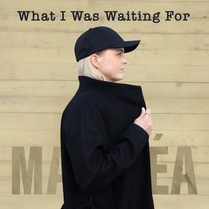 What I Was Waiting For