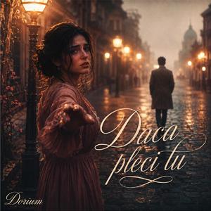 Daca pleci tu