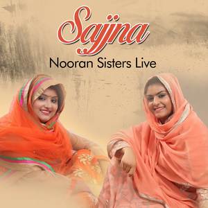 Sajjna Nooran Sisters Live