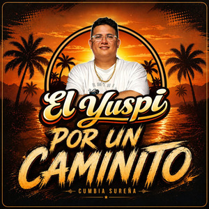 Por un Caminito (Cumbia Sureña)