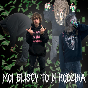 moi bliscy to n rodzina