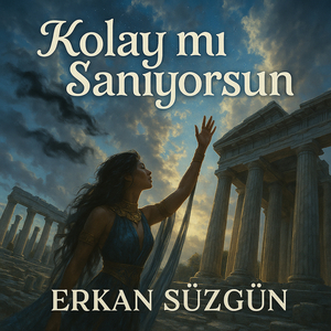 Kolay Mı Sanıyorsun