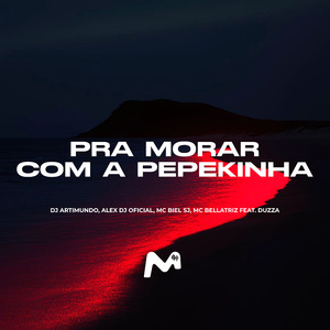 PRA MORAR COM A PEPEKINHA