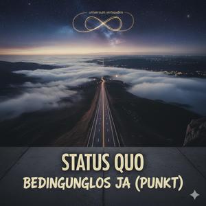 Status Quo (Bedingungslos Ja)