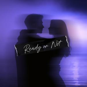 Ready or Not