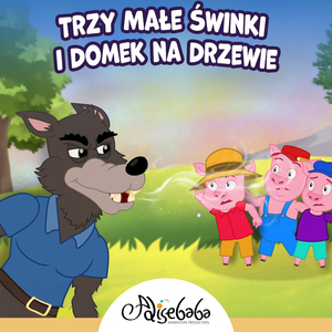 Trzy Małe Świnki i Domek na Drzewie