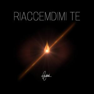 Riaccendimi Te