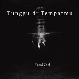 Tunggu Di Tempatmu
