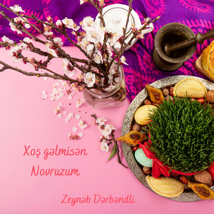 Xoş gəlmisən Novruzum
