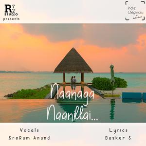 Naanaga Naanillai (Indie Originals by SreRam Anand, Pt. 1)