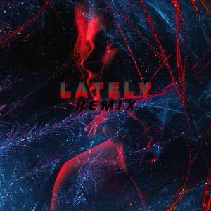Lately (feat. Jaybog & Umali) (ANI Remix House Version)