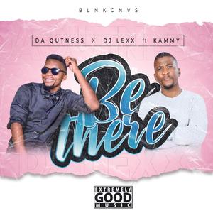 Be There (feat. Dj Lexx & Kammy)