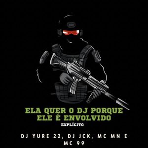 Ela Quer o Dj Porque Ele É Envolvido - Speed Up