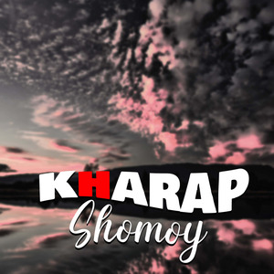 Kharap Shomoy