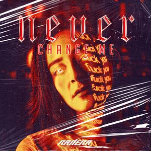 NEVER CHANGE ME (Uptempo Hardcore)