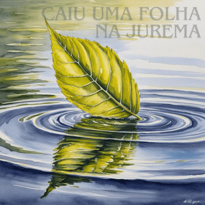 Caiu uma folha na Jurema