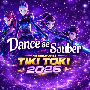 Dance Se Souber as Melhores Tiki Toki 2026