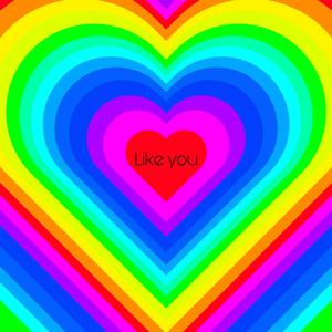 Like you
