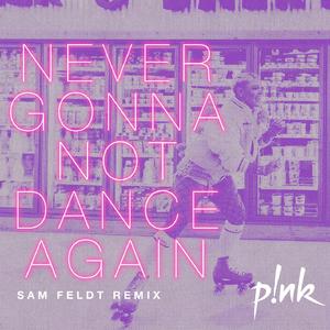 Never Gonna Not Dance Again (Sam Feldt Remix)