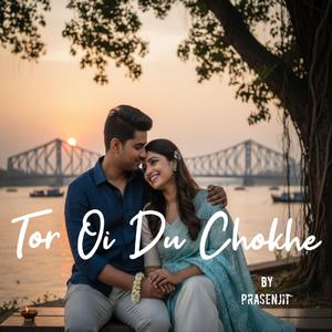 Tor Oi Du Chokhe