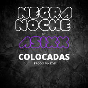 NEGRA NOCHE COLOCADAS (feat. ASIXX, MNSTYF & NEGRA NOCHE)