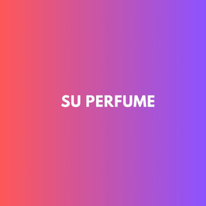 Su perfume