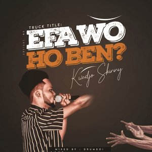 Efa Wo Ho Ben