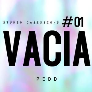 VACÍA (feat. Pedd & Studio Casessions)