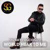 Murat YAĞCIOĞLU - World Hear To Me