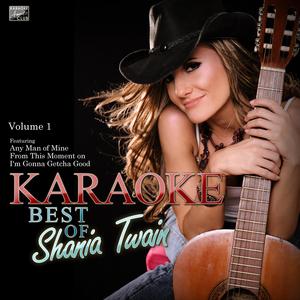 I'm Gonna Getcha Good (In the Style of Shania Twain) [Karaoke Version]
