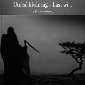 Utolsó kívánság (Last wish)