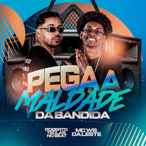 Pega a Maldade da Bandida