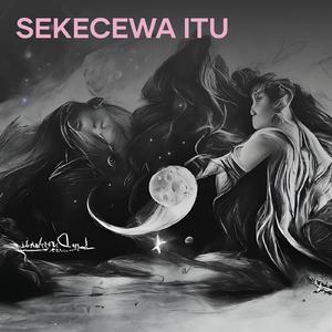 sekecewa itu