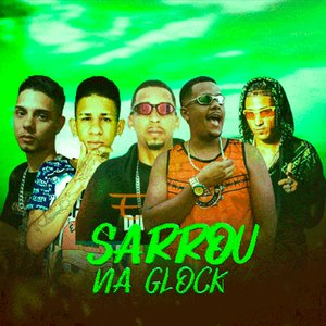 Sarrou na Glock (feat. MC Fantaxma & Edson Dinovo)