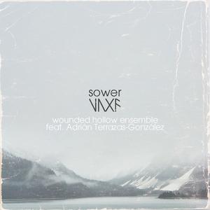 Sower (A: Seed B: Sapling) (feat. Adrián Terrazas-González)