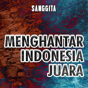 Menghantar Indonesia Juara