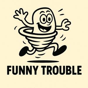 Funny trouble