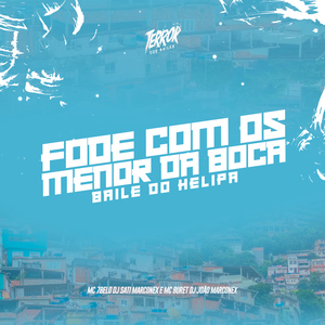 Fode Com os Menor da Boca - BAILE DO HELIPA (feat. Mc Buret)